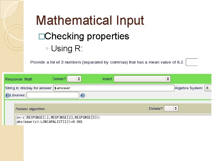 Mathematical Input �Checking ◦ Using R: properties 