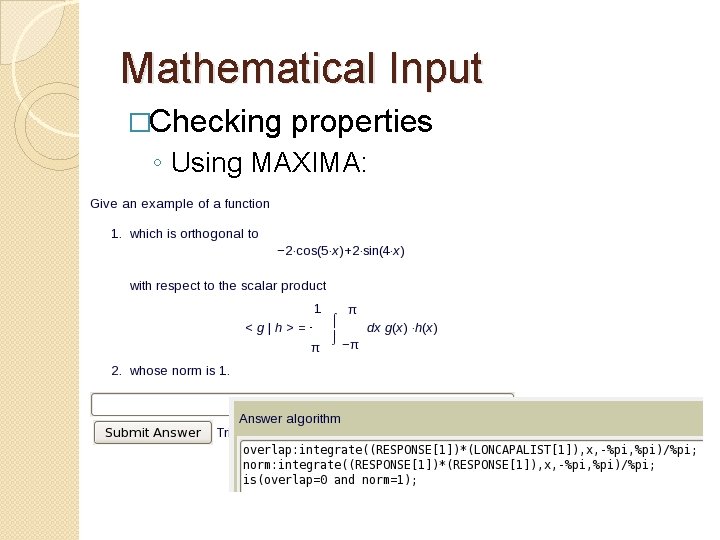 Mathematical Input �Checking properties ◦ Using MAXIMA: 