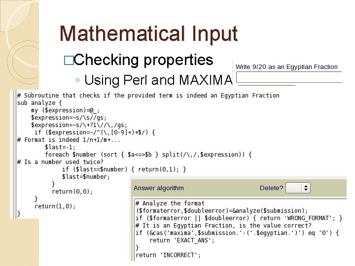 Mathematical Input �Checking properties ◦ Using Perl and MAXIMA: 