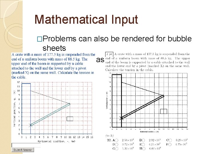 Mathematical Input �Problems can also be rendered for bubble sheets �Each student has a