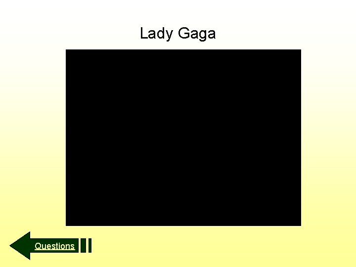 Lady Gaga Questions 