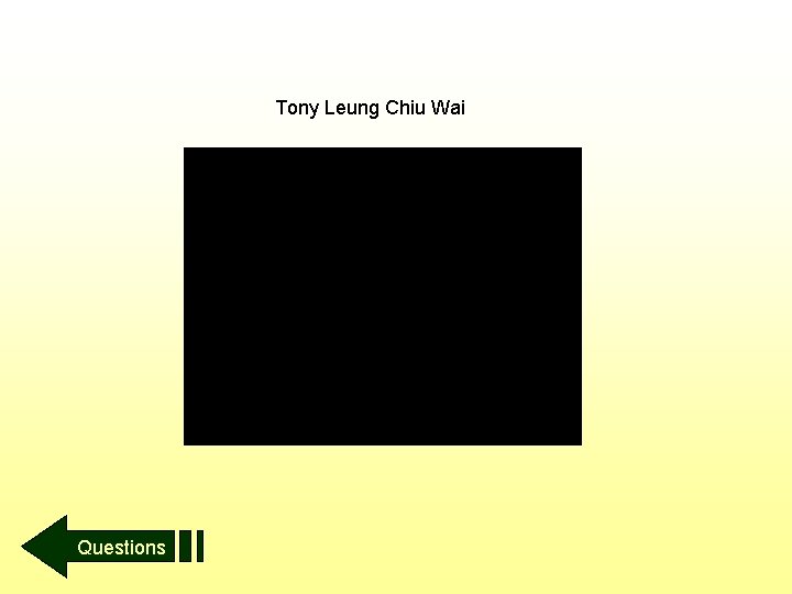 Tony Leung Chiu Wai Questions 