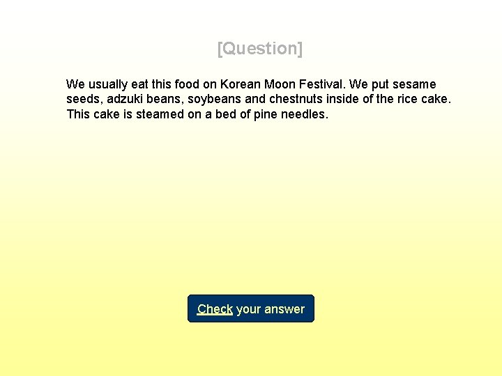 [Question] We usually eat this food on Korean Moon Festival. We put sesame seeds,