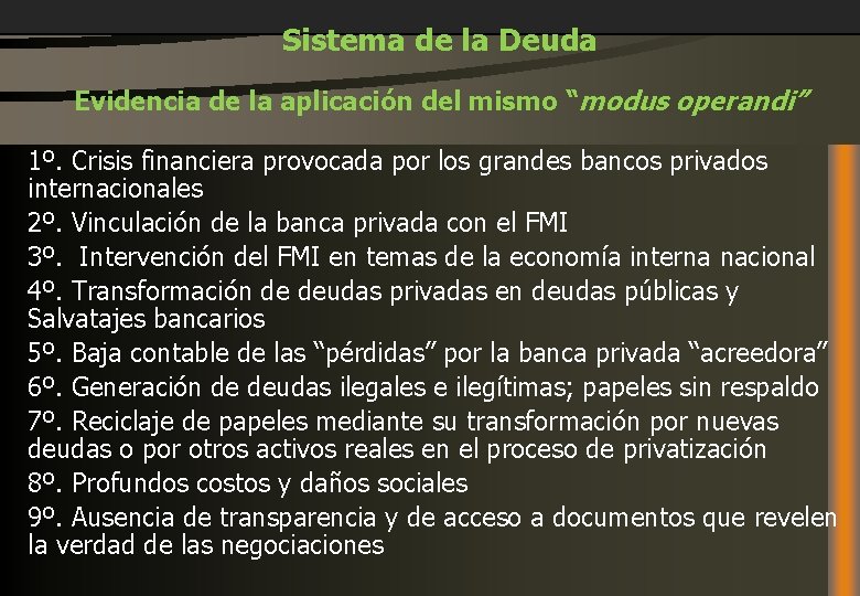 Sistema de la Deuda Evidencia de la aplicación del mismo “modus operandi” 1º. Crisis