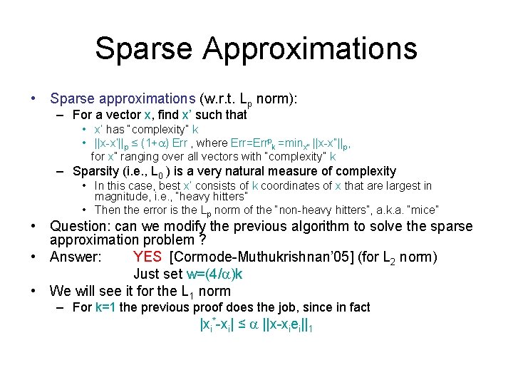 Sparse Approximations • Sparse approximations (w. r. t. Lp norm): – For a vector