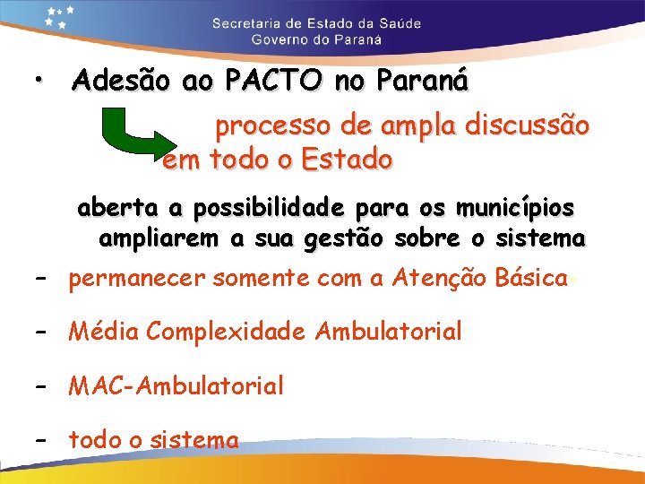  • Adesão ao PACTO no Paraná processo de ampla discussão em todo o