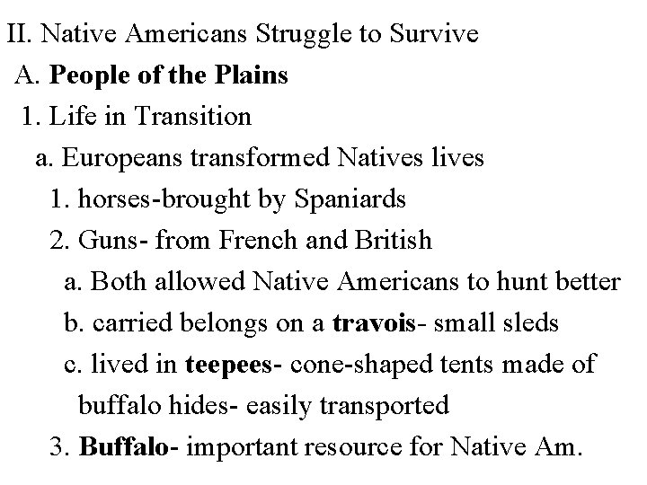 II. Native Americans Struggle to Survive A. People of the Plains 1. Life in