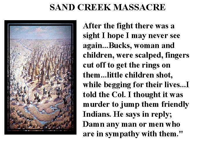SAND CREEK MASSACRE After the fight there was a sight I hope I may