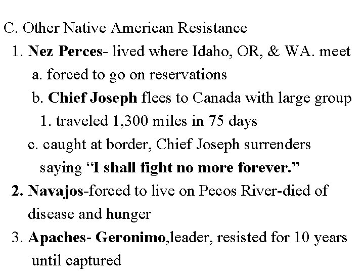 C. Other Native American Resistance 1. Nez Perces- lived where Idaho, OR, & WA.