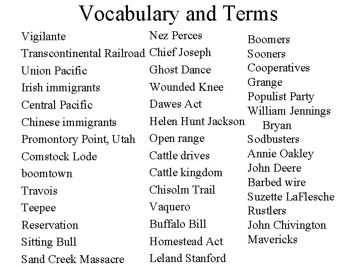 Vocabulary and Terms Vigilante Transcontinental Railroad Union Pacific Irish immigrants Central Pacific Chinese immigrants