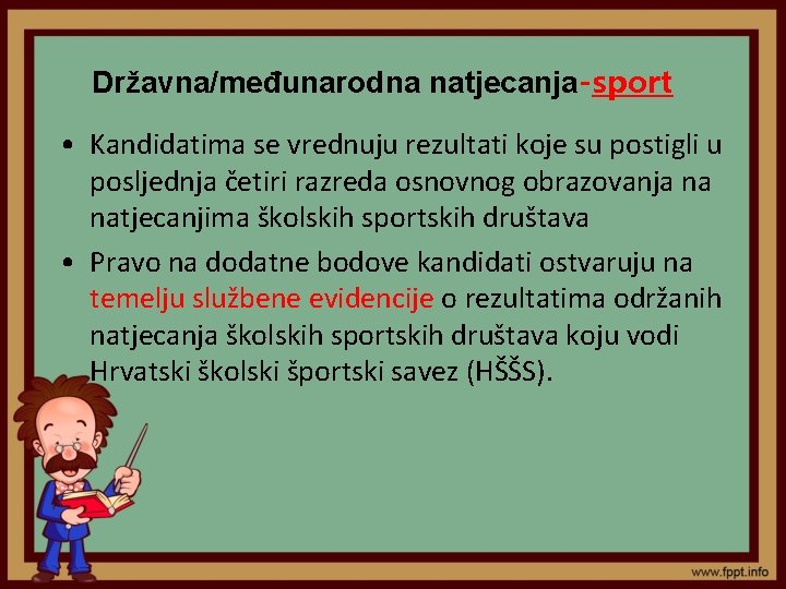 Državna/međunarodna natjecanja-sport • Kandidatima se vrednuju rezultati koje su postigli u posljednja četiri razreda