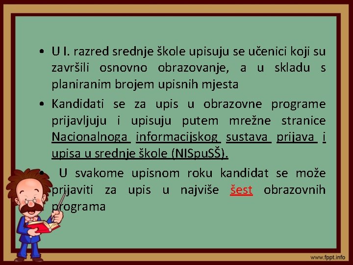  • U I. razred srednje škole upisuju se učenici koji su završili osnovno