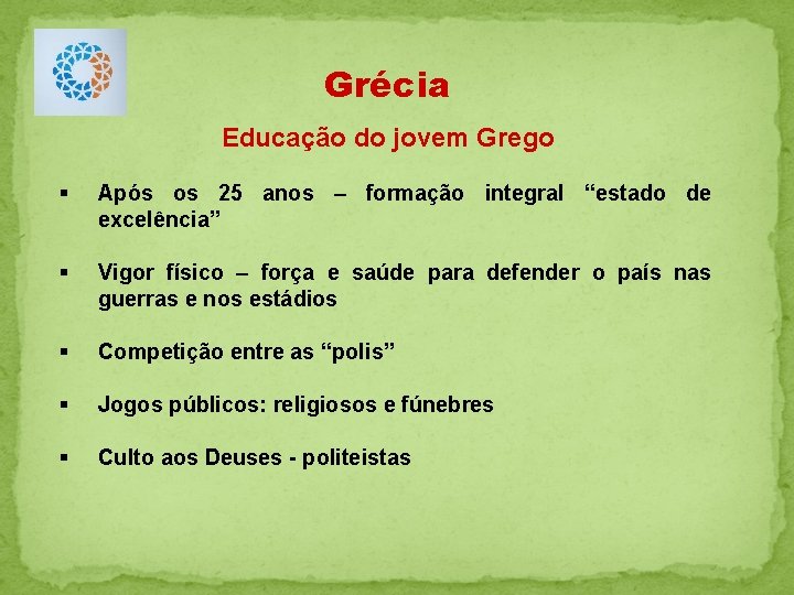 Grécia Educação do jovem Grego Após os 25 anos – formação integral “estado de