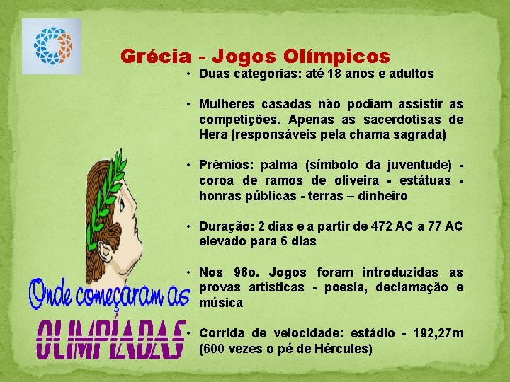 Grécia - Jogos Olímpicos • Duas categorias: até 18 anos e adultos • Mulheres