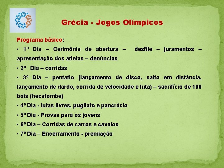 Grécia - Jogos Olímpicos Programa básico: • 1º Dia – Cerimônia de abertura –