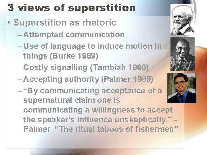 3 views of superstition • Superstition as rhetoric – Attempted communication – Use of 3 views of superstition • Superstition as rhetoric – Attempted communication – Use of
