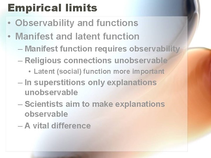 Empirical limits • Observability and functions • Manifest and latent function – Manifest function Empirical limits • Observability and functions • Manifest and latent function – Manifest function