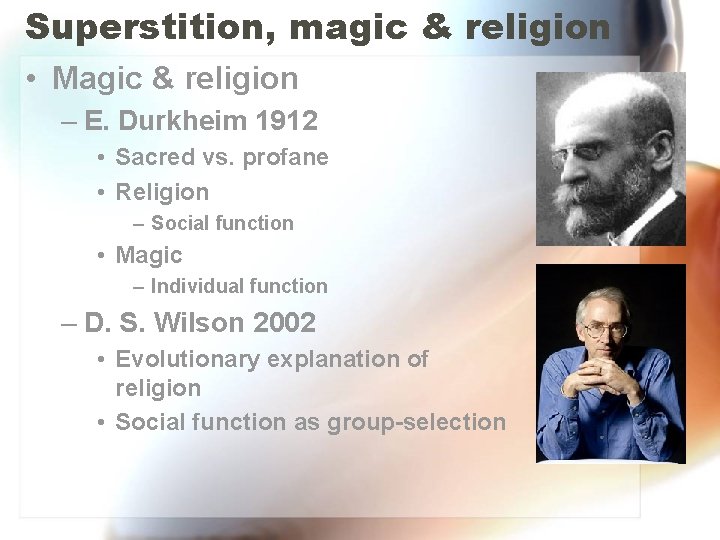 Superstition, magic & religion • Magic & religion – E. Durkheim 1912 • Sacred Superstition, magic & religion • Magic & religion – E. Durkheim 1912 • Sacred
