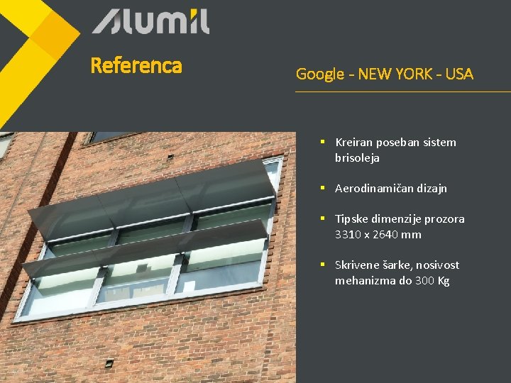 Referenca Google - NEW YORK - USA § Kreiran poseban sistem brisoleja § Aerodinamičan