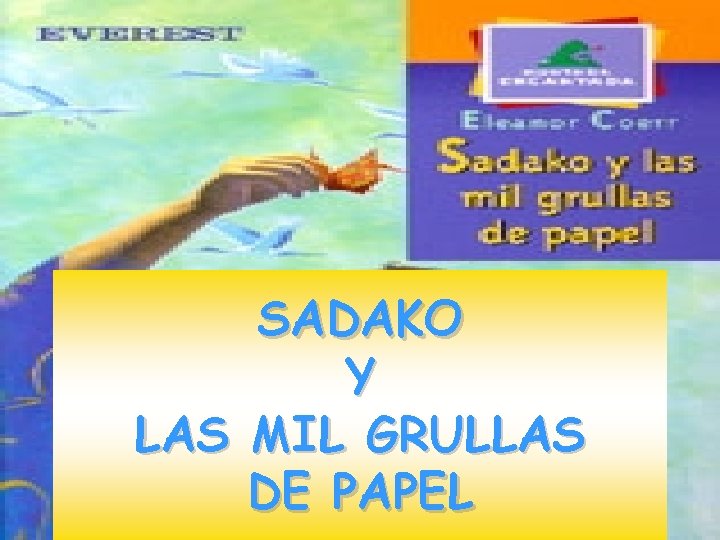 SADAKO Y LAS MIL GRULLAS DE PAPEL 