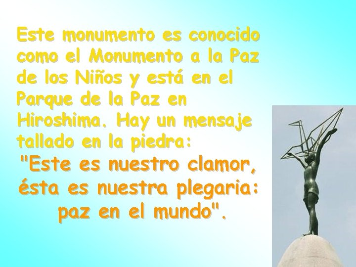 Este monumento es conocido como el Monumento a la Paz de los Niños y