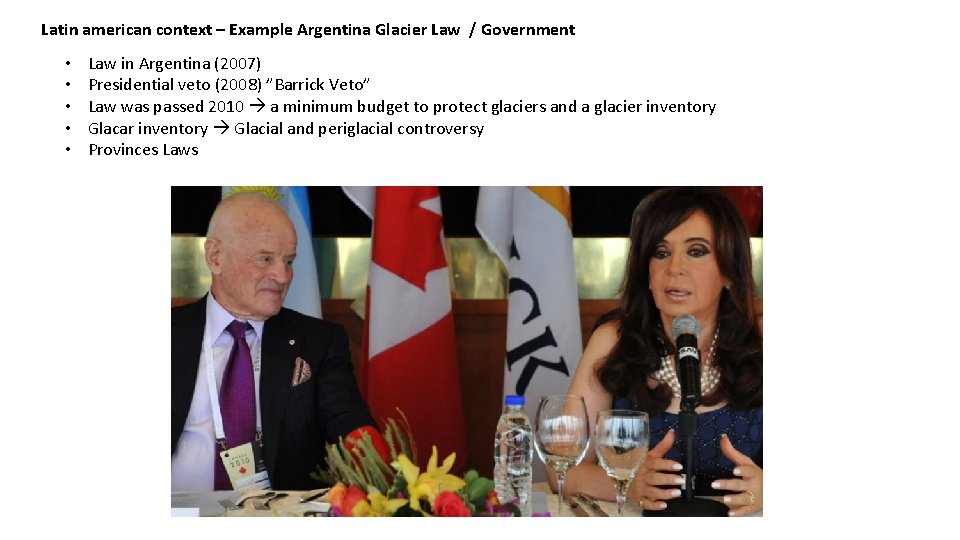 Latin american context – Example Argentina Glacier Law / Government • • • Law