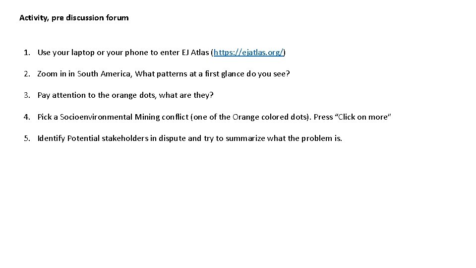 Activity, pre discussion forum 1. Use your laptop or your phone to enter EJ