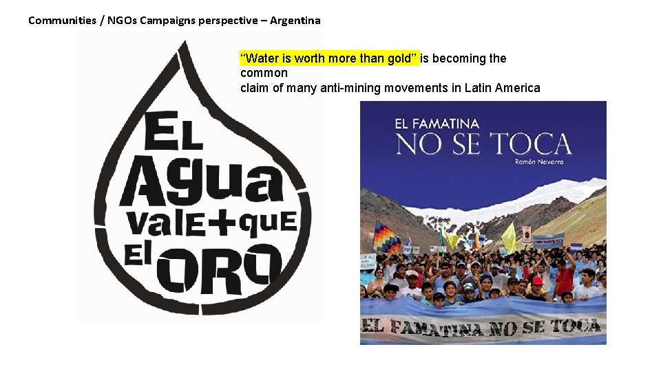 Communities / NGOs Campaigns perspective – Argentina ‘‘Water is worth more than gold’’ is