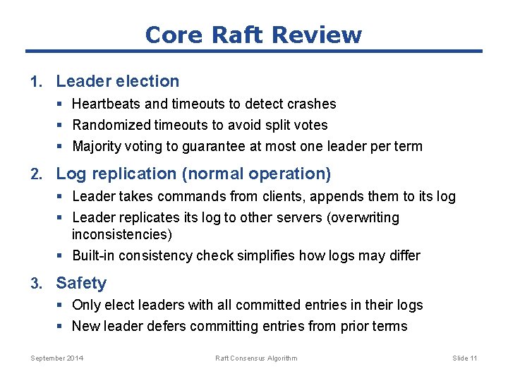 Core Raft Review 1. Leader election § Heartbeats and timeouts to detect crashes §