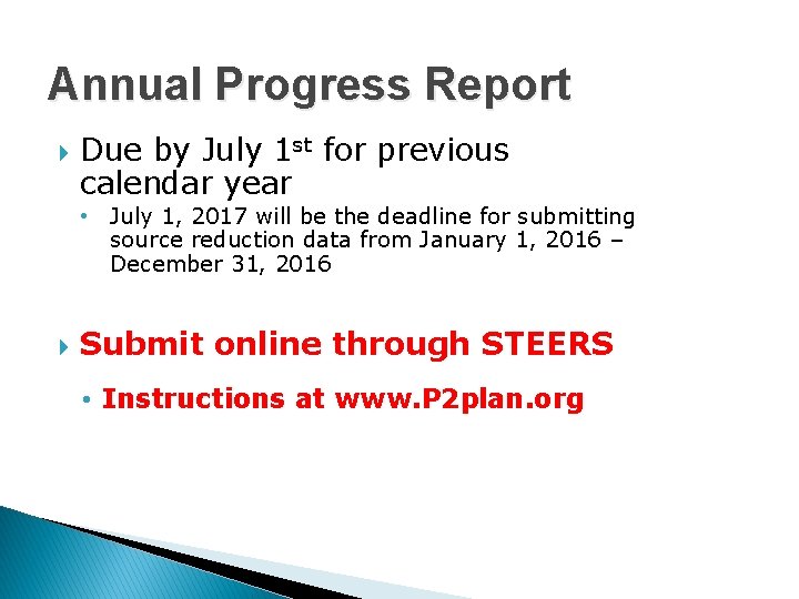 Annual Progress Report Due by July 1 st for previous calendar year • July