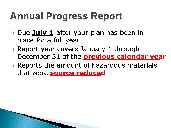 Annual Progress Report Due July 1, after your plan has been in place for