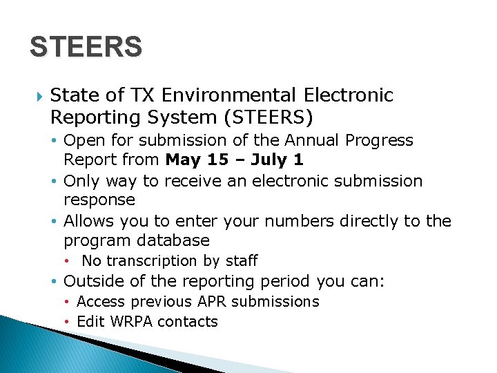 STEERS State of TX Environmental Electronic Reporting System (STEERS) • Open for submission of