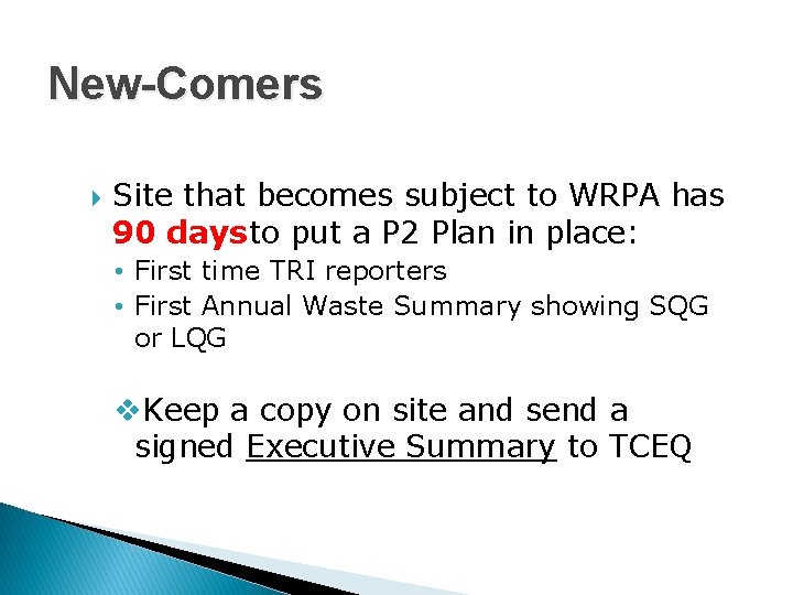 New-Comers Site that becomes subject to WRPA has 90 days to put a P