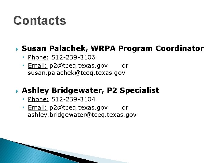 Contacts Susan Palachek, WRPA Program Coordinator • Phone: 512 -239 -3106 • Email: p