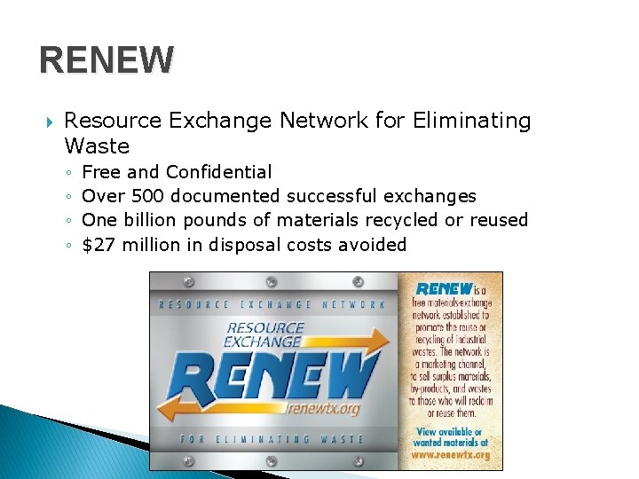 RENEW Resource Exchange Network for Eliminating Waste ◦ ◦ Free and Confidential Over 500