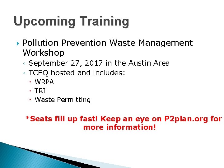 Upcoming Training Pollution Prevention Waste Management Workshop ◦ September 27, 2017 in the Austin