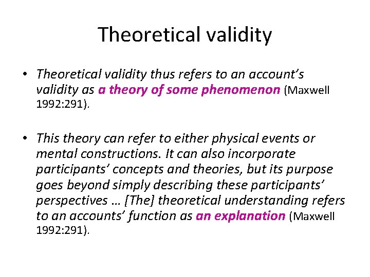 Theoretical validity • Theoretical validity thus refers to an account’s validity as a theory