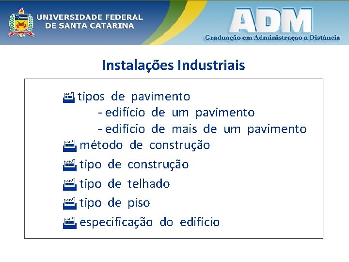 Instalações Industriais tipos de pavimento - edifício de um pavimento - edifício de mais