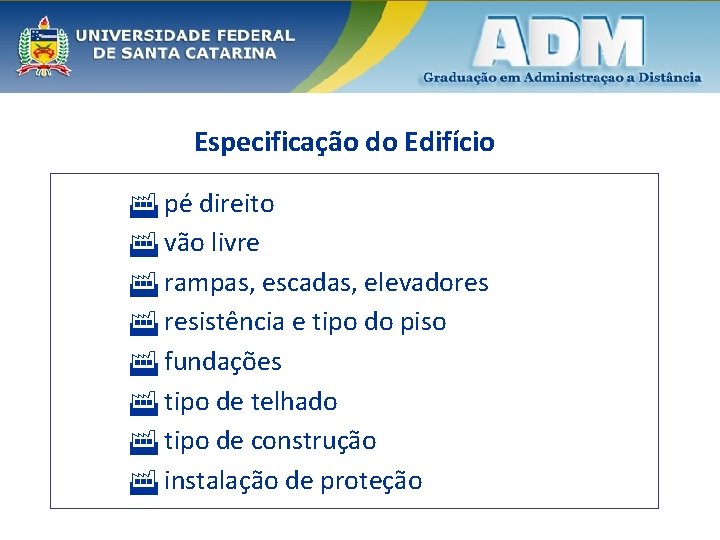 Especificação do Edifício pé direito vão livre rampas, escadas, elevadores resistência e tipo do