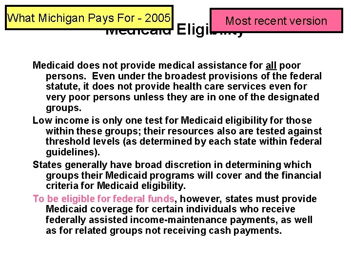What Michigan Pays For - 2005 Most recent version Medicaid Eligibility Medicaid does not