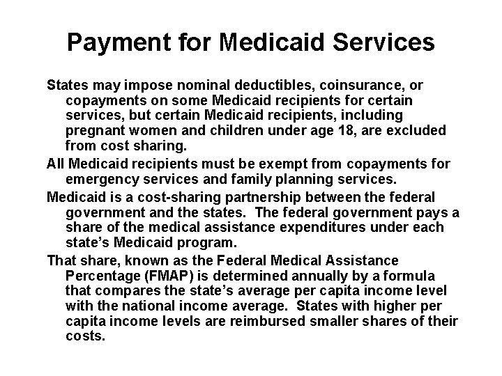 Payment for Medicaid Services States may impose nominal deductibles, coinsurance, or copayments on some