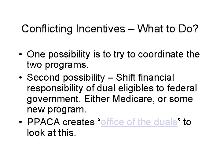 Conflicting Incentives – What to Do? • One possibility is to try to coordinate