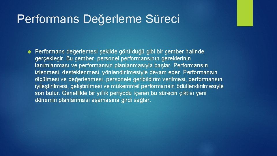 Performans Değerleme Süreci Performans değerlemesi şekilde görüldüğü gibi bir çember halinde gerçekleşir. Bu çember, Performans Değerleme Süreci Performans değerlemesi şekilde görüldüğü gibi bir çember halinde gerçekleşir. Bu çember,