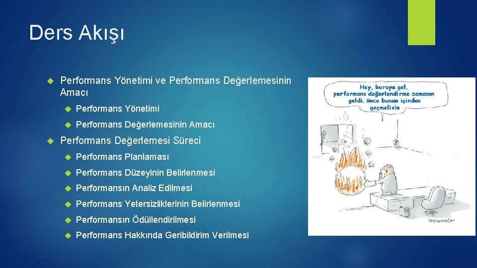 Ders Akışı Performans Yönetimi ve Performans Değerlemesinin Amacı Performans Yönetimi Performans Değerlemesinin Amacı Performans Ders Akışı Performans Yönetimi ve Performans Değerlemesinin Amacı Performans Yönetimi Performans Değerlemesinin Amacı Performans