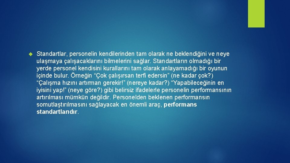 Standartlar, personelin kendilerinden tam olarak ne beklendiğini ve neye ulaşmaya çalışacaklarını bilmelerini sağlar. Standartlar, personelin kendilerinden tam olarak ne beklendiğini ve neye ulaşmaya çalışacaklarını bilmelerini sağlar.