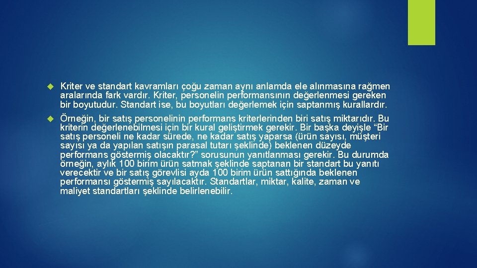 Kriter ve standart kavramları çoğu zaman aynı anlamda ele alınmasına rağmen aralarında fark vardır. Kriter ve standart kavramları çoğu zaman aynı anlamda ele alınmasına rağmen aralarında fark vardır.