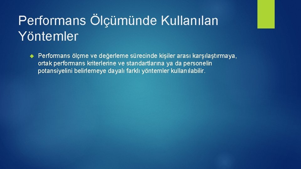 Performans Ölçümünde Kullanılan Yöntemler Performans ölçme ve değerleme sürecinde kişiler arası karşılaştırmaya, ortak performans Performans Ölçümünde Kullanılan Yöntemler Performans ölçme ve değerleme sürecinde kişiler arası karşılaştırmaya, ortak performans