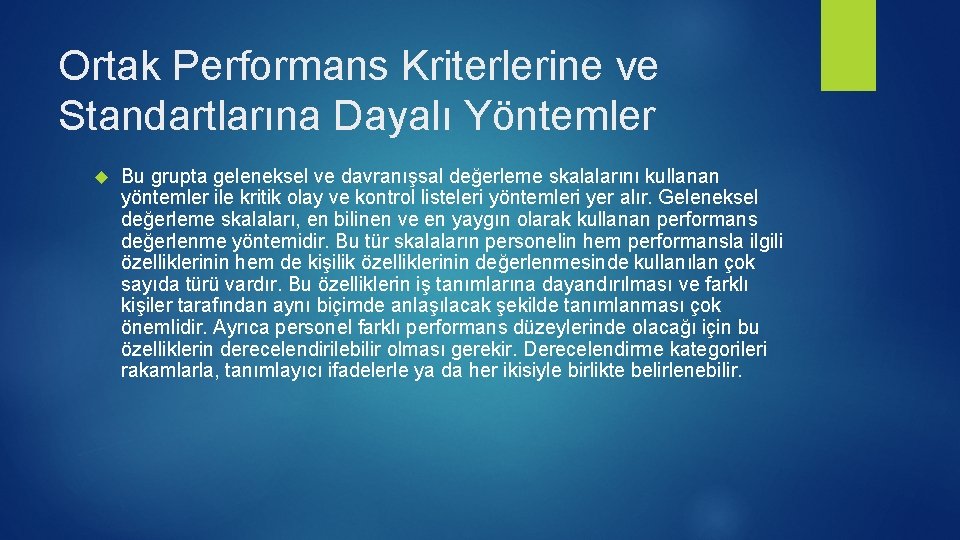 Ortak Performans Kriterlerine ve Standartlarına Dayalı Yöntemler Bu grupta geleneksel ve davranışsal değerleme skalalarını Ortak Performans Kriterlerine ve Standartlarına Dayalı Yöntemler Bu grupta geleneksel ve davranışsal değerleme skalalarını