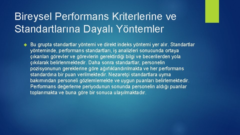 Bireysel Performans Kriterlerine ve Standartlarına Dayalı Yöntemler Bu grupta standartlar yöntemi ve direkt indeks Bireysel Performans Kriterlerine ve Standartlarına Dayalı Yöntemler Bu grupta standartlar yöntemi ve direkt indeks