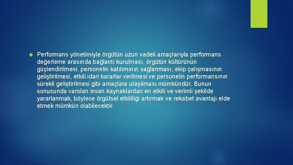 Performans yönetimiyle örgütün uzun vadeli amaçlarıyla performans değerleme arasında bağlantı kurulması, örgütün kültürünün Performans yönetimiyle örgütün uzun vadeli amaçlarıyla performans değerleme arasında bağlantı kurulması, örgütün kültürünün